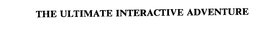 THE ULTIMATE INTERACTIVE ADVENTURE - official mark drawing from the USPTO record