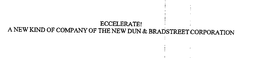 ECCELERATE! A NEW KIND OF COMPANY OF THE NEW DUN & BRADSTREET CORPORATION - official mark drawing from the USPTO record