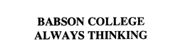 BABSON COLLEGE ALWAYS THINKING - official mark drawing from the USPTO record