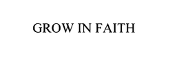GROW IN FAITH - official mark drawing from the USPTO record