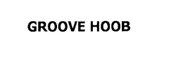 GROOVE HOOB - official mark drawing from the USPTO record