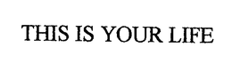 THIS IS YOUR LIFE - official mark drawing from the USPTO record
