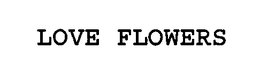 LOVE FLOWERS - official mark drawing from the USPTO record