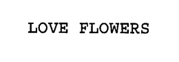 LOVE FLOWERS - official mark drawing from the USPTO record