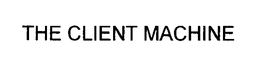 THE CLIENT MACHINE - official mark drawing from the USPTO record