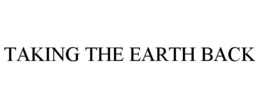 TAKING THE EARTH BACK - official mark drawing from the USPTO record