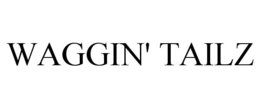 WAGGIN' TAILZ - official mark drawing from the USPTO record