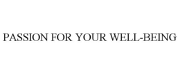 PASSION FOR YOUR WELL-BEING - official mark drawing from the USPTO record