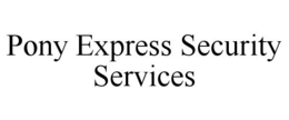 PONY EXPRESS SECURITY SERVICES - official mark drawing from the USPTO record