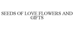 SEEDS OF LOVE FLOWERS AND GIFTS - official mark drawing from the USPTO record