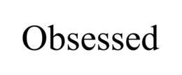 OBSESSED - official mark drawing from the USPTO record