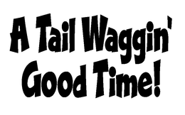 A TAIL WAGGIN' GOOD TIME! - official mark drawing from the USPTO record