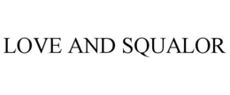LOVE AND SQUALOR - official mark drawing from the USPTO record
