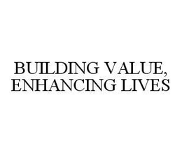 BUILDING VALUE, ENHANCING LIVES - official mark drawing from the USPTO record