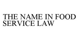 THE NAME IN FOOD SERVICE LAW - official mark drawing from the USPTO record