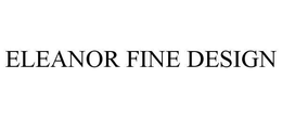 ELEANOR FINE DESIGN - official mark drawing from the USPTO record