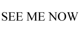 SEE ME NOW - official mark drawing from the USPTO record