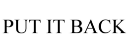 PUT IT BACK - official mark drawing from the USPTO record