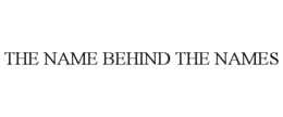 THE NAME BEHIND THE NAMES - official mark drawing from the USPTO record