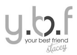 Y.B.F YOUR BEST FRIEND STACEY - official mark drawing from the USPTO record