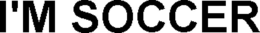 I'M SOCCER - official mark drawing from the USPTO record