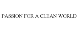 PASSION FOR A CLEAN WORLD - official mark drawing from the USPTO record