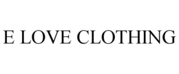 E LOVE CLOTHING - official mark drawing from the USPTO record