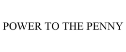 POWER TO THE PENNY - official mark drawing from the USPTO record