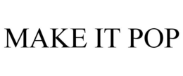 MAKE IT POP - official mark drawing from the USPTO record