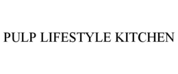 PULP LIFESTYLE KITCHEN - official mark drawing from the USPTO record