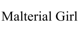 MALTERIAL GIRL - official mark drawing from the USPTO record