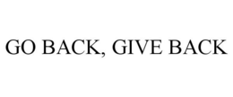 GO BACK, GIVE BACK - official mark drawing from the USPTO record
