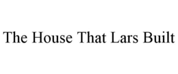 THE HOUSE THAT LARS BUILT - official mark drawing from the USPTO record