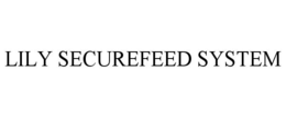 LILY SECUREFEED SYSTEM - official mark drawing from the USPTO record