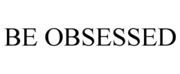 BE OBSESSED - official mark drawing from the USPTO record