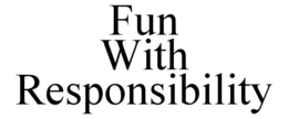 FUN WITH RESPONSIBILITY - official mark drawing from the USPTO record