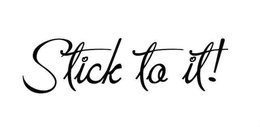 STICK TO IT! - official mark drawing from the USPTO record