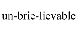 UN-BRIE-LIEVABLE - official mark drawing from the USPTO record