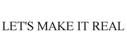 LET'S MAKE IT REAL - official mark drawing from the USPTO record
