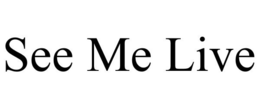 SEE ME LIVE - official mark drawing from the USPTO record