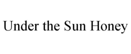 UNDER THE SUN HONEY - official mark drawing from the USPTO record