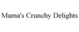 MAMA'S CRUNCHY DELIGHTS - official mark drawing from the USPTO record