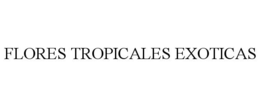 FLORES TROPICALES EXOTICAS - official mark drawing from the USPTO record
