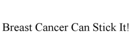 BREAST CANCER CAN STICK IT! - official mark drawing from the USPTO record