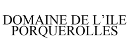 DOMAINE DE L'ILE PORQUEROLLES - official mark drawing from the USPTO record