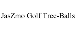 THE NAME JASZMO GOLF TREE-BALLS WOULD BE CHANGED TO JASZMO TREE-BALL, ELIMINATING THE WORD GOLF. - official mark drawing from the USPTO record