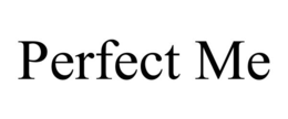 PERFECT ME - official mark drawing from the USPTO record