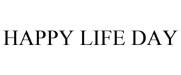 HAPPY LIFE DAY - official mark drawing from the USPTO record