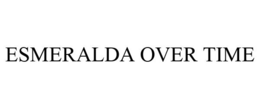 ESMERALDA OVER TIME - official mark drawing from the USPTO record