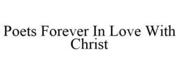 POETS FOREVER IN LOVE WITH CHRIST - official mark drawing from the USPTO record